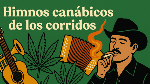 Corridos Verdes: 8 Himnos Para Fumar Mota y Pasarla Bien Corridos Verdes: 8 Himnos Para Fumar Mota y Pasarla Bien
