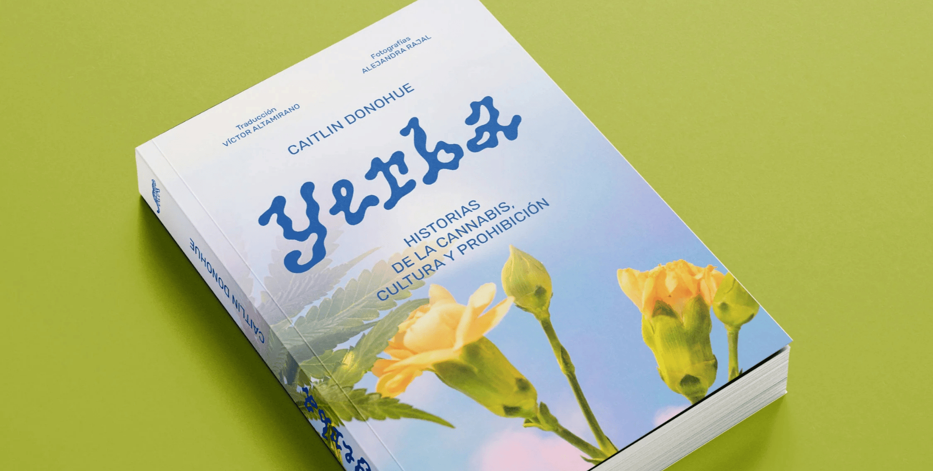 Cultura, Prohibición y Cogollos: Llega ‘Yerba’, de Caitlin Donohue Cultura, Prohibición y Cogollos: Llega ‘Yerba’, de Caitlin Donohue