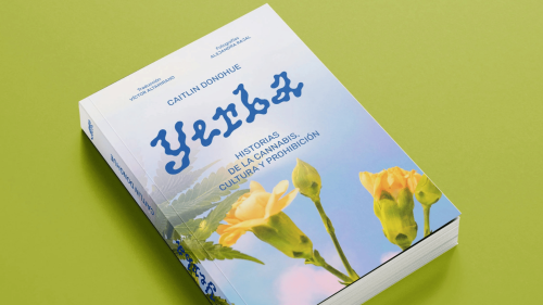 Cultura, Prohibición y Cogollos: Llega ‘Yerba’, de Caitlin Donohue Cultura, Prohibición y Cogollos: Llega ‘Yerba’, de Caitlin Donohue